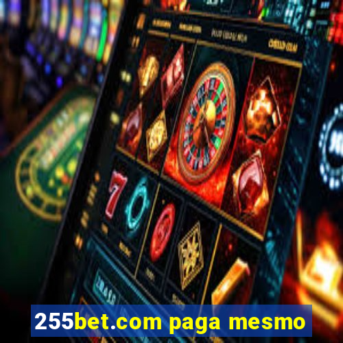 255bet.com paga mesmo